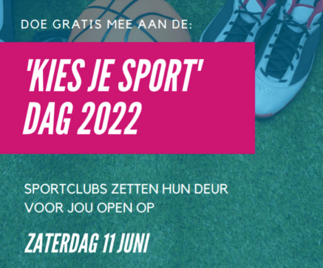 Flyer met de tekst "doe gratis mee aan de 'kies je sport' dag 2022. Sporclubs zetten hun deur voor jou open op zaterdag 11 juni".
